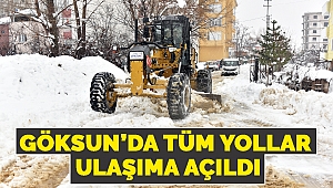 Göksun’da tüm yollar ulaşıma açıldı
