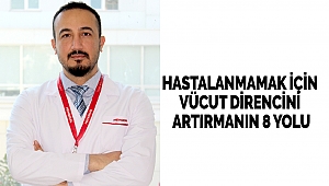 Hastalanmamak İçin Vücut Direncini Artırmanın 8 Yolu