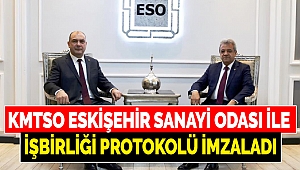 KMTSO Eskişehir Sanayi Odası İle İşbirliği Protokolü İmzaladı