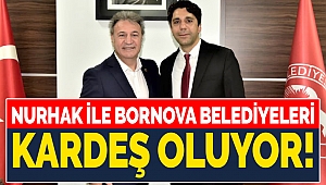 Nurhak ile Bornova belediyeleri kardeş oluyor