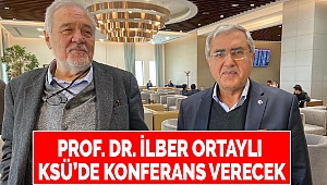 Prof. Dr. İlber Ortaylı, KSÜ’de Konferans Verecek