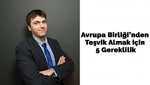 Avrupa Birliği’nden Teşvik Almak için 5 Gereklilik