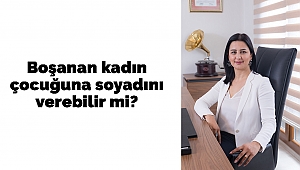 Boşanan kadın çocuğuna soyadını verebilir mi?