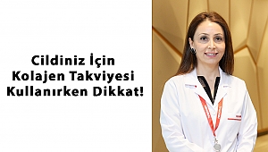 Cildiniz İçin Kolajen Takviyesi Kullanırken Dikkat!