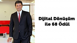 Dijital Dönüşüm ile 68 Ödül