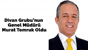 Divan Grubu’nun Genel Müdürü, Murat Tomruk Oldu