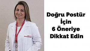 Doğru Postür İçin 6 Öneriye Dikkat Edin