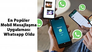 En Popüler Mobil Mesajlaşma Uygulaması Whatsapp Oldu