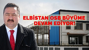 Gürbüz: Elbistan OSB Büyüme Devam Ediyor!