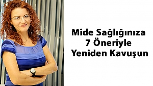 Mide Sağlığınıza 7 Öneriyle Yeniden Kavuşun