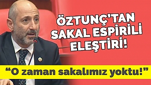 Öztunç’tan sakal espirili eleştiri!