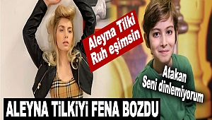 Aleyna Tilki’yi Fena Bozdu