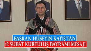Başkan Kayış’tan 12 Şubat Kurtuluş Bayramı Mesajı
