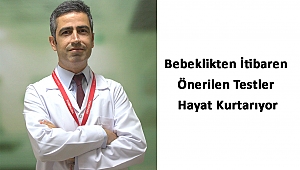 Bebeklikten İtibaren Önerilen Testler Hayat Kurtarıyor