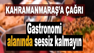 Belediye Başkanlarına Çağrı: Gastronomi alanında artık sessiz kalmayın