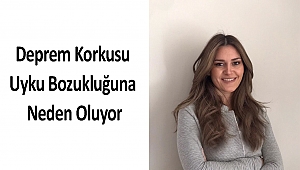 Deprem Korkusu Uyku Bozukluğuna Neden Oluyor