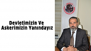 Devletimizin Ve Askerimizin Yanındayız