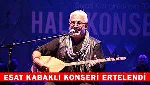 Esat Kabaklı Konseri Ertelendi