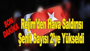 Esed Askerlerimize Havadan Saldırdı: 2 Şehit