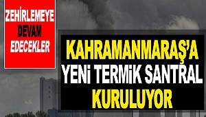 Kahramanmaraş’a Yeni Termik Santral Kuruluyor