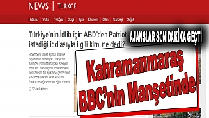 Kahramanmaraş BBC'nin Manşetinde