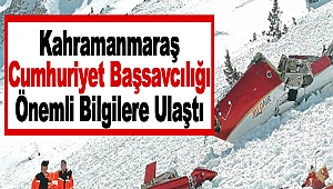 Kahramanmaraş Cumhuriyet Başsavcılığı Önemli Bilgilere Ulaştı