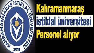 Kahramanmaraş İstiklal Üniversitesi personel alımı