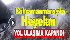 Kahramanmaraş'ta Heyelan