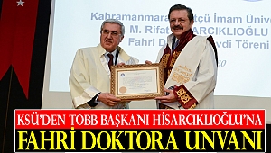 KSÜ’den TOBB Başkanı Hisarcıklıoğlu’na Fahri Doktora Unvanı