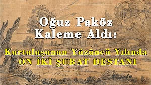 Kurtuluşunun Yüzüncü Yılında On İki Şubat Destanı