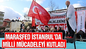 MARAŞFED İstanbul'da Milli Mücadeleyi Kutladı