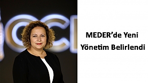 MEDER’de Yeni Yönetim Belirlendi