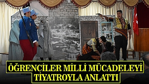 Öğrenciler Milli Mücadeleyi Tiyatroyla Anlattı