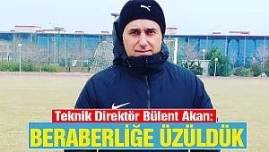 Teknik Direktör Bülent Akan: Beraberliğe Üzüldük