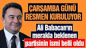 Ali Babacan'ın partisi Çarşamba Günü Resmen Kuruluyor