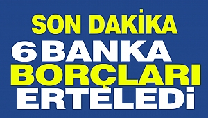 Bankalar Borçları Ertelemeye Devam Ediyor