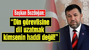 Bozdoğan: Din görevlisine dil uzatmak kimsenin haddi değil!