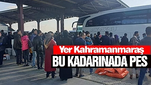 Yer Kahramanmaraş: Bu kadarına da pes