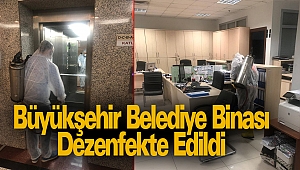 Büyükşehir Belediye Binası Dezenfekte Edildi