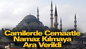 Camilerde Cemaatle Namaz Kılmaya Ara Verildi
