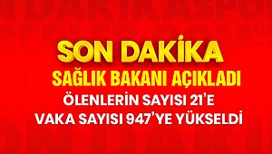 Can Kaybımız 21 hasta sayımız 947 oldu