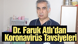 Dr. Faruk Atlı’dan Koronavirüs Açıklaması