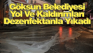 Göksun Belediyesi Yol Ve Kaldırımları Dezenfektanla Yıkadı