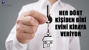 Her Dört Kişiden Biri Evini Kiraya Veriyor