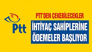 İhtiyaç Sahiplerine Ödemeler Başlıyor PTT’den Çekebilecekler
