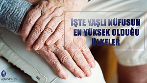 İşte Yaşlı Nüfusun En Yüksek Olduğu Ülkeler