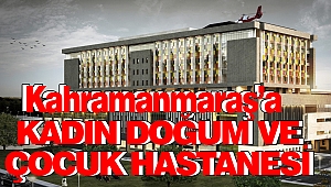 Kahramanmaraş'a 450 Milyonluk Yatırım