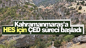 Kahramanmaraş’a HES için ÇED süreci başladı