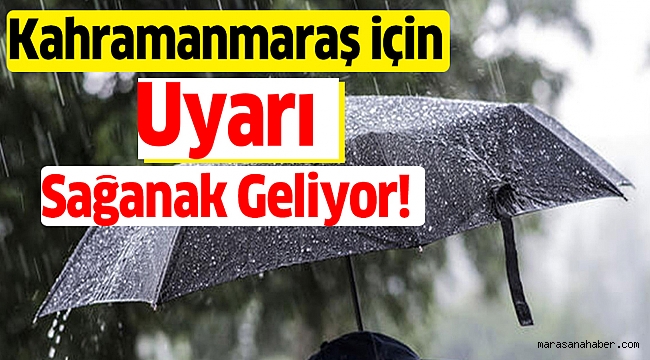 Kahramanmaraş'a Sağanak Uyarısı