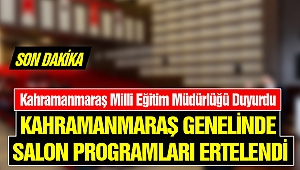 Kahramanmaraş Genelinde Salon Programları Ertelendi